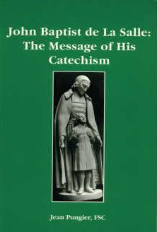 Book: John Baptist de La Salle: The Message of His Catechism
